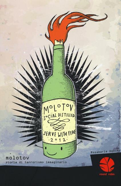 Molotov. Storia di terrorismo immaginario - Rosamaria Aquino - copertina