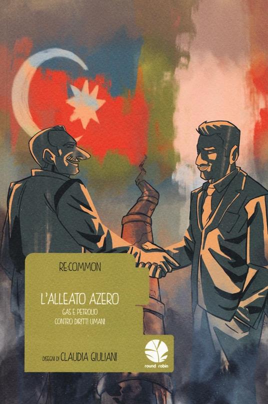 L' alleato azero. Gas e petrolio contro diritti umani - Claudia Giuliani - copertina