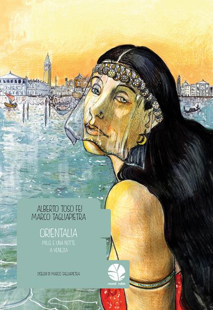 Orientalia. Mille e una notte a Venezia - Marco Tagliapietra,Alberto Toso Fei - ebook