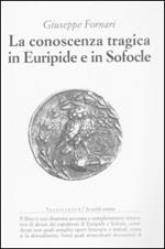La conoscenza tragica in Euripide e in Sofocle