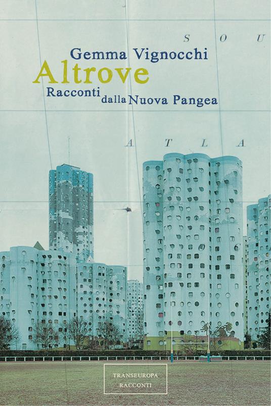 Altrove. Racconti dalla Nuova Pangea - Gemma Vignocchi - copertina