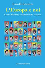 L' Europa e noi. Scritti di diritto costituzionale europeo
