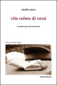 Vite colme di versi. Ventidue poeti dal Novecento - Nicola Vacca - copertina