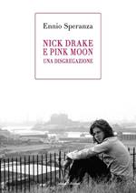 Nick Drake e Pink Moon. Una disgregazione