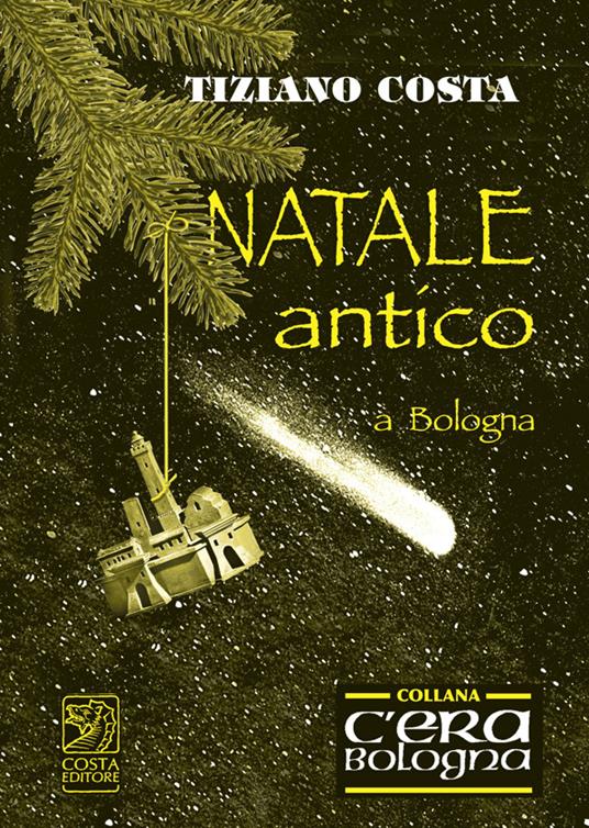 Natale antico a Bologna - Tiziano Costa - copertina