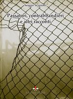 Passatori, contrabbandieri e altri racconti
