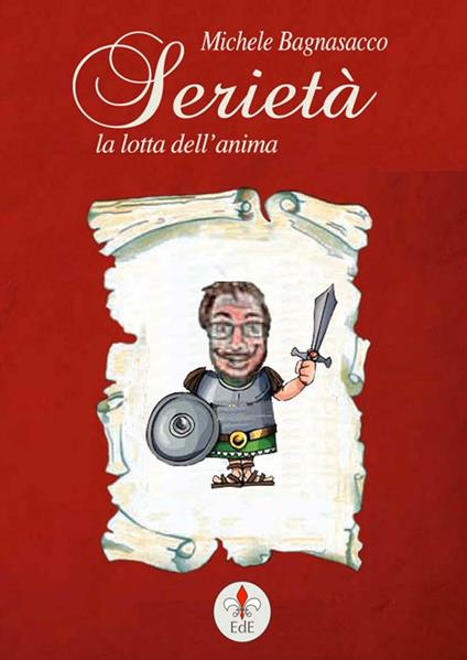 Serietà. La lotta dell'anima - Michele Bagnasacco - copertina