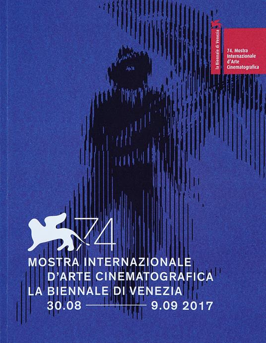 La Biennale di Venezia. 74ª mostra internazionale d'arte cinematografica. Ediz. italiana e inglese - copertina