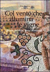 Col vento che illumina le vigne. Parole dal vino, suoni autunnali - copertina