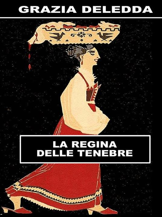 La regina delle tenebre - Grazia Deledda - ebook