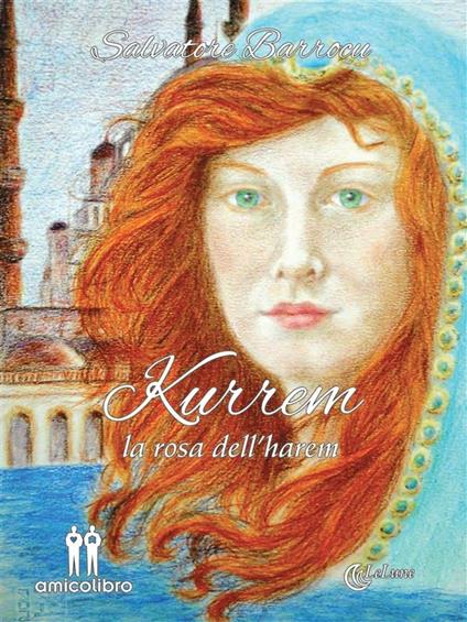Kurrem. La rosa dell'harem - Salvatore Barrocu - ebook