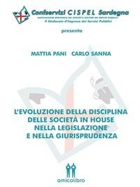 L' evoluzione della disciplina delle società in house nella legislazione e nella giurisprudenza - Mattia Pani,Carlo Sanna - ebook