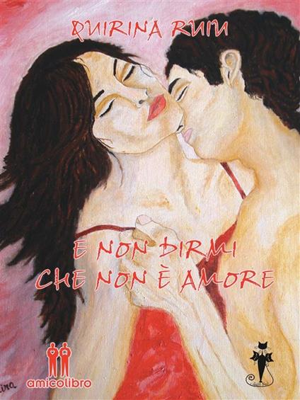 E non dirmi che non è amore - Quirina Ruiu - ebook