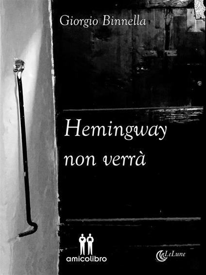 Hemingway non verrà - Giorgio Binnella - ebook