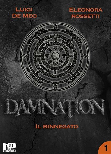 Il rinnegato. Damnation. Vol. 1 - Luigi De Meo,Eleonora Rossetti - ebook