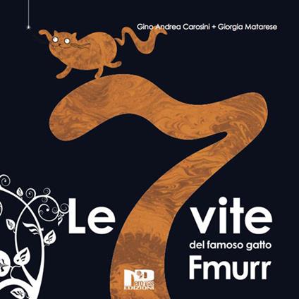 Le 7 vite del famoso gatto Fmurr - Gino A. Carosini - copertina