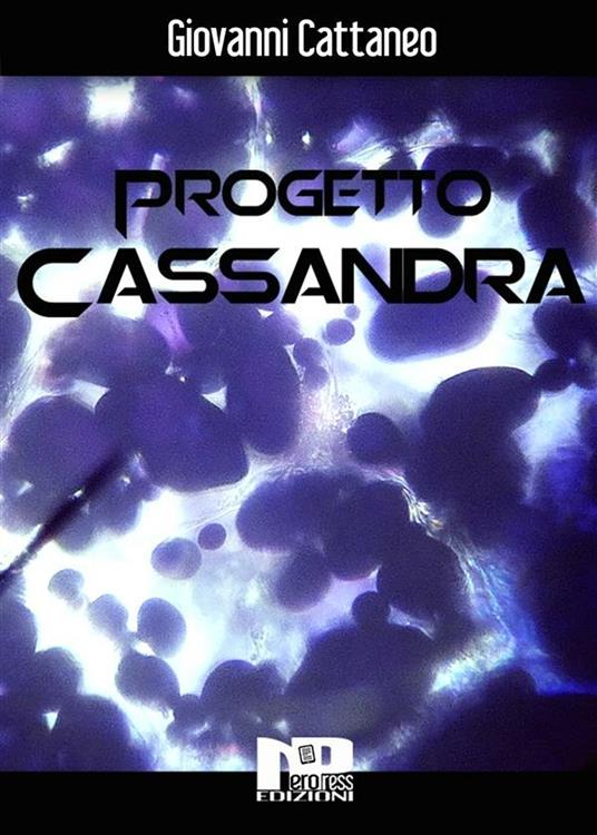 Progetto Cassandra - Giovanni Cattaneo - ebook