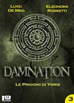 Le prigioni di Ynris. Damnation. Vol. 3