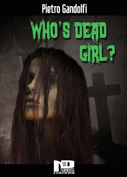 Who's dead girl? Ediz. italiana - Pietro Gandolfi - ebook