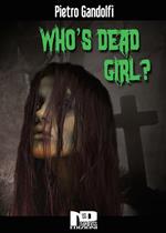 Who's dead girl? Ediz. italiana