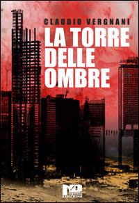 La torre delle ombre - Claudio Vergnani - copertina