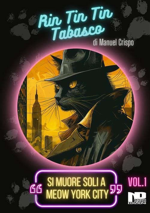 Si muore soli a Meow York City. Rin Tin Tin Tabasco. Vol. 1 - Manuel Crispo - ebook