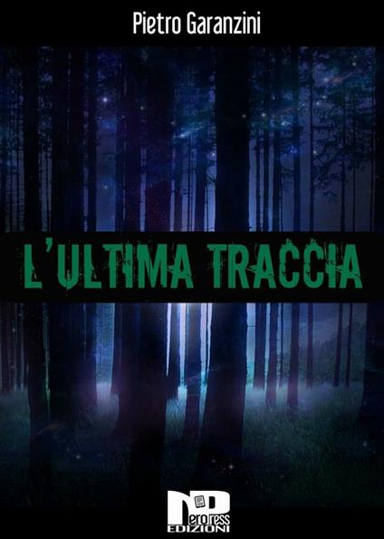 L' ultima traccia - Pietro Garanzini - ebook