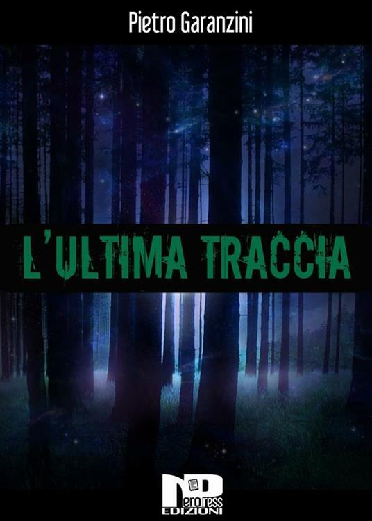 L' ultima traccia - Pietro Garanzini - ebook