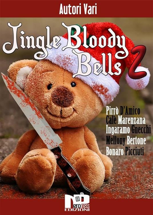 Jingle bloody bells. Vol. 2 - Matteo Bertone,Luigi Bonaro,Francesco Calè,Andrea D'Amico - ebook