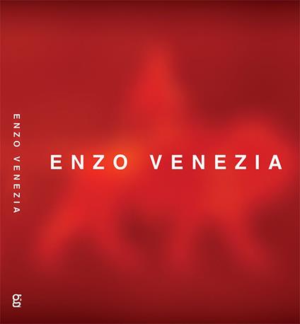 Enzo Venezia. Pitture, video, installazioni - Enzo Venezia,Emilia Valenza,Giuseppe Di Benedetto - copertina