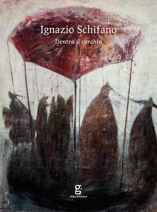 Dentro il cerchio. Ediz. bilingue - Ignazio Schifano - copertina