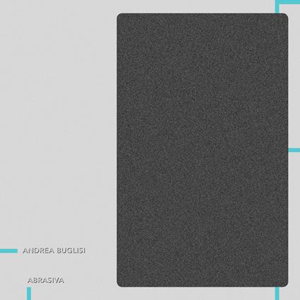 Abrasiva. Ediz. a colori - Andrea Buglisi - copertina