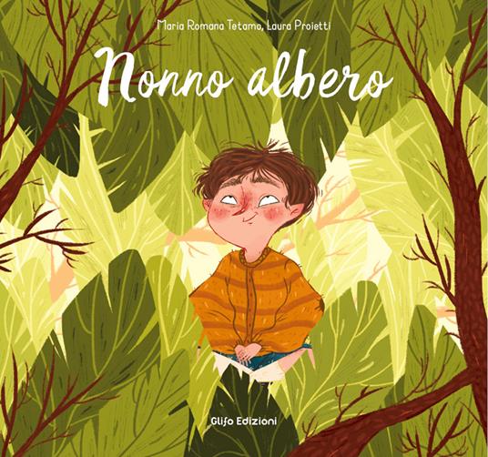 Nonno albero. Ediz. illustrata - Maria Romana Tetamo,Laura Proietti - copertina
