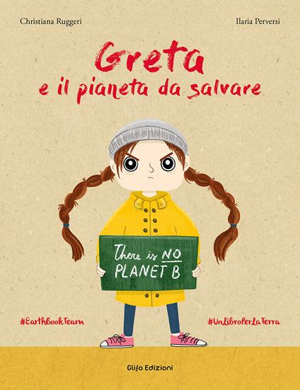 Greta e il pianeta da salvare. Ediz. a colori - Christiana Ruggeri - copertina