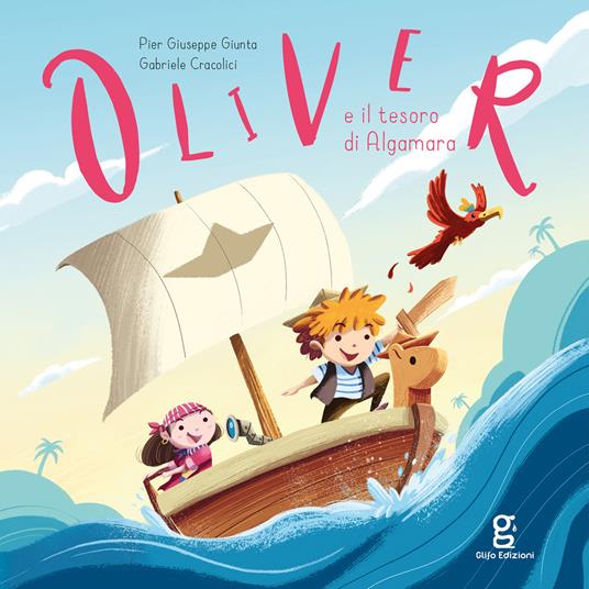 Oliver e il tesoro di Algamara - Pier Giuseppe Giunta,Gabriele Cracolici - copertina