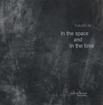 In the space and in the time. Ediz. italiana e inglese