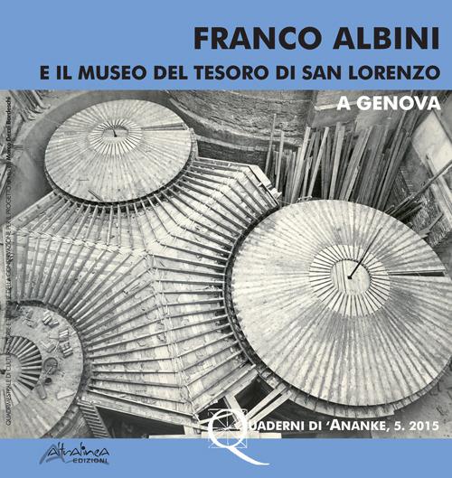 Franco Albini e il Museo del Tesoro di San Lorenzo a Genova - copertina