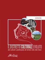 Il distretto culturale evoluto. Beni culturali e pianificazione del territorio nella sfida futura