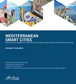 Mediterranean smart cities. Innovazione tecnologica ed ecoefficienza nella gestione dei processi di trasformazione urbana. Ediz. multilingue