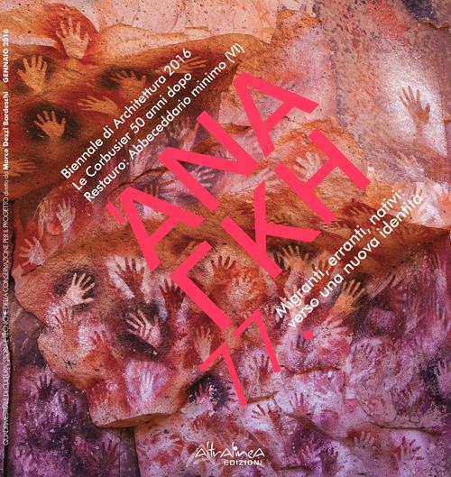 'Ananke. Quadrimestrale di cultura, storia e tecniche della conservazione per il progetto (2016). Vol. 77 - Marco Dezzi Bardeschi - copertina