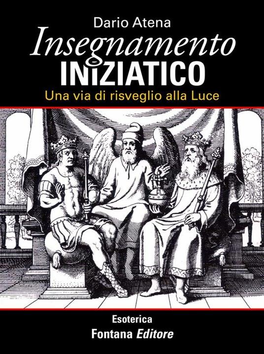 Insegnamento iniziatico. Una via di risveglio alla luce - Dario Atena - ebook