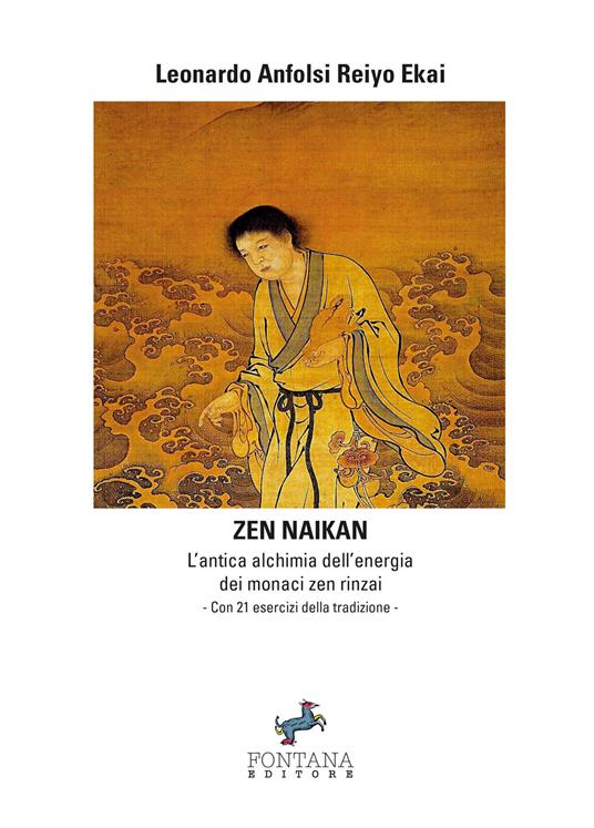 Zen naikan. L'antica alchimia dell'energia dei monaci zen rinzai - Leonardo Anfolsi,Rocco Fontana - ebook