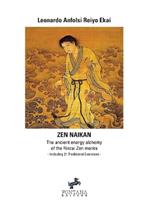 Zen naikan. The ancient energy alchemy of the Rinzai Zen monks