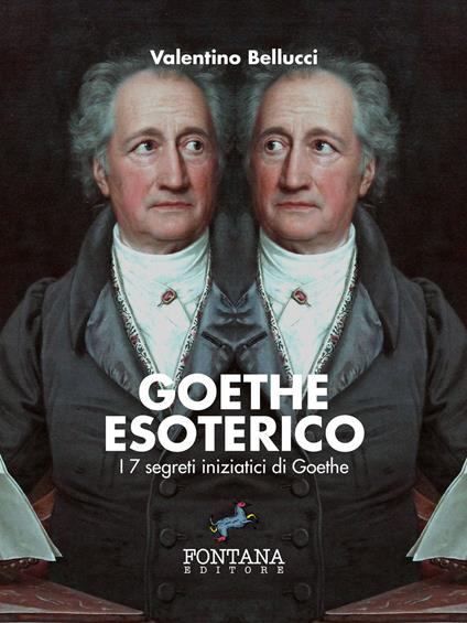 Goethe esoterico. I 7 segreti iniziatici di Goethe - Valentino Bellucci - ebook
