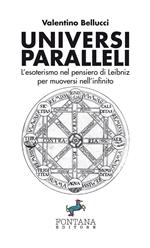 Universi paralleli. L'esoterismo nel pensiero di Leibniz per muoversi nell'infinito