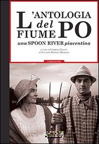 L' antologia del fiume Po. Una spoon river piacentina - copertina