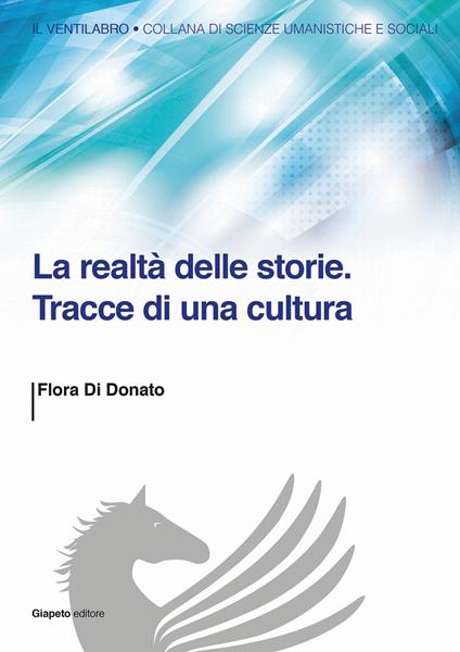 La realtà delle storie. Tracce di una cultura - Flora Di Donato - copertina