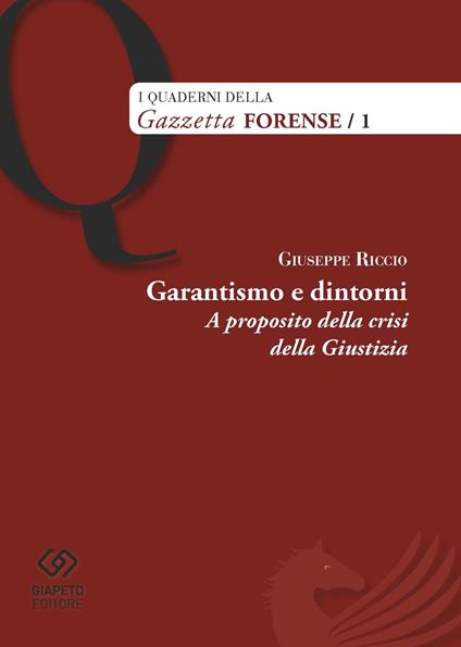 Garantismo e dintorni. A proposito della crisi della giustizia - Giuseppe Riccio - copertina