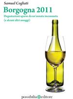 Borgogna 2011. Degustazioni sparse da un'annata inconsueta (e alcuni altri assaggi)