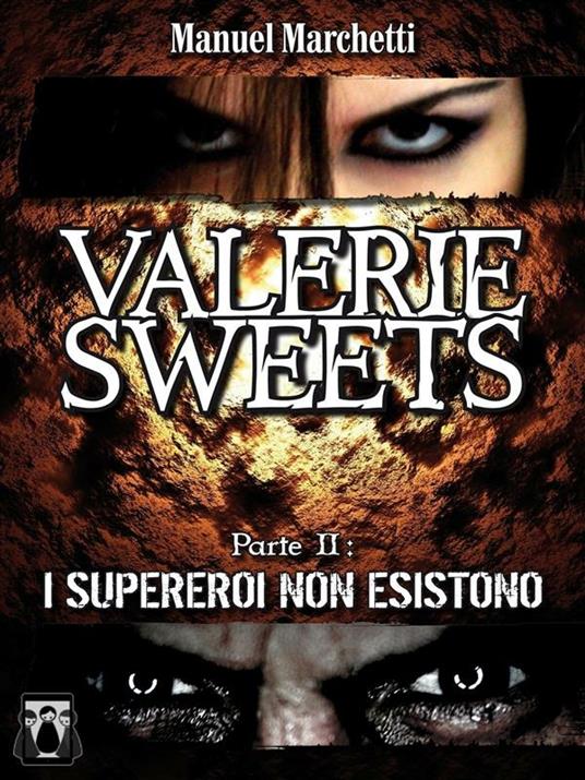 I supereroi non esistono. Valerie Sweets. Vol. 2 - Manuel Marchetti - ebook